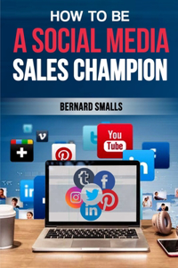 How To Be A Social Media Sales Champion