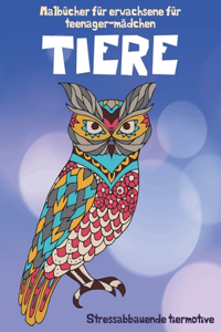 Malbücher für Erwachsene für Teenager-Mädchen - Stressabbauende Tiermotive - Tiere