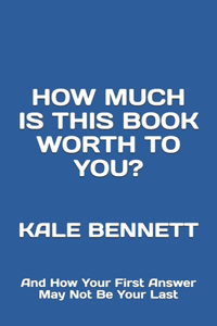 How Much is This Book Worth to You?