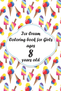 Ice Cream Coloring book for Girls ages 8 years old
