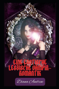 Eine Erotische Lesbische Vampir-Romantik