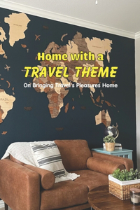 Home with a Travel Theme