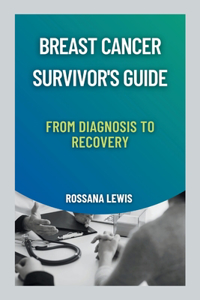 Breast Cancer Survivor's Guide