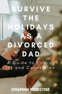 Surviving the Holidays as a Divorced Dad