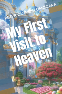 My First Visit to Heaven