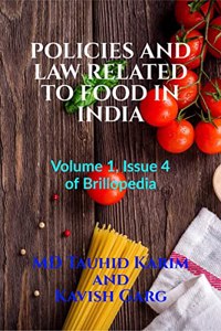 POLICIES AND LAW RELATED TO FOOD IN INDIA : Volume 1, Issue 4 of Brillopedia
