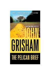 The Pelican Brief: A Novel