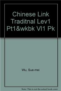 Chinese Link Traditnal Lev1 Pt1&wkbk Vl1 Pk