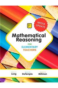 Mathematical Reasoning for Elementary Teachers Plus Mylab Math Media Update -- 24 Month Access Card Package