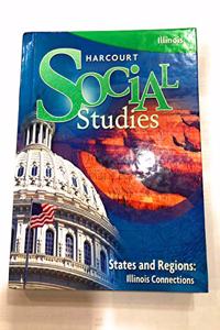 Harcourt Social Studies Illinois: Student Edition Grade 4 States and Regions 2009