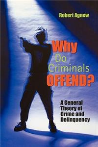 Why Do Criminals Offend?