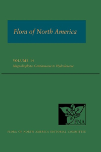 Flora of North America: Volume 14, Magnoliophyta: Gentianaceae to Hydroleaceae