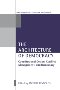 Architecture of Democracy Constitutional Design, Conflict Management, and Democracy