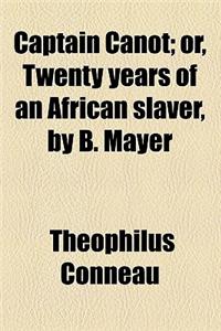 Captain Canot; Or, Twenty Years of an African Slaver, by B. Mayer