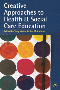 Creative Approaches to Health and Social Care Education
