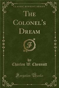 The Colonel's Dream (Classic Reprint)