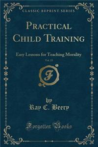 Practical Child Training, Vol. 15
