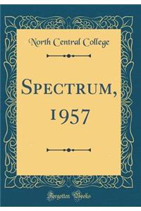 Spectrum, 1957 (Classic Reprint)