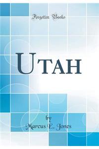 Utah (Classic Reprint)