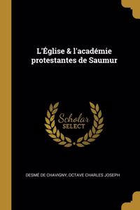 L'Église & l'académie protestantes de Saumur