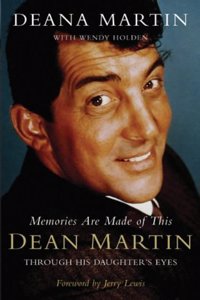 Memories Are Made of This: Dean Martin Through His Daughter's Eyes
