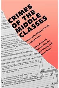 Crimes of the Middle Classes: White-Collar Offenders in the Federal Courts