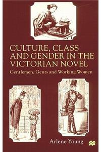 Culture, Class and Gender in the Victorian Novel