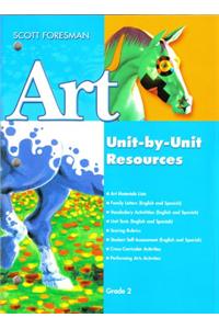 Scott Foresman Art 2005 Unit-By-Unit Resources Grade 2