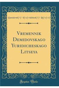 Vremennik Demidovskago Yuridicheskago Litseya (Classic Reprint)