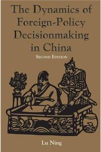 Dynamics of Foreign-Policy Decicionmaking in China