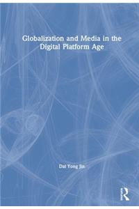 Globalization and Media in the Digital Platform Age