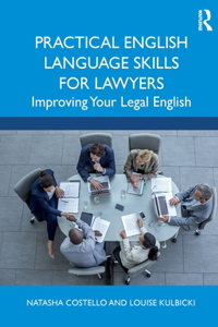 Practical English Language Skills for Lawyers: Improving Your Legal English