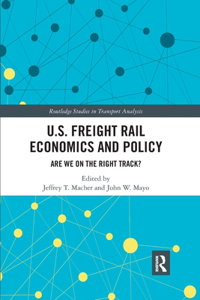 U.S. Freight Rail Economics and Policy