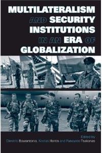 Multilateralism and Security Institutions in an Era of Globalization