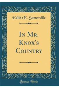 In Mr. Knox's Country (Classic Reprint)