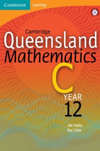 Cambridge Queensland Mathematics C Year 12 with Student CD-ROM