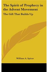 The Spirit of Prophecy in the Advent Movement