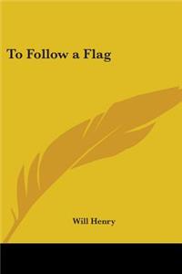 To Follow a Flag