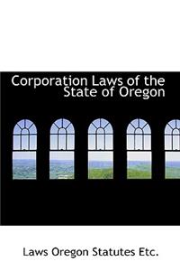 Corporation Laws of the State of Oregon