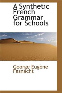 A Synthetic French Grammar for Schools