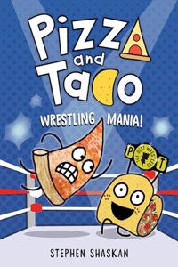 Pizza and Taco: Wrestling Mania!