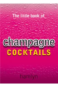 The Little Book of Champagne Cocktails