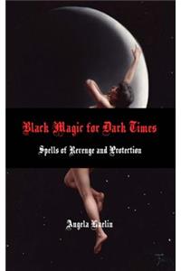 Black Magic for Dark Times