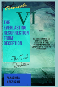 The Everlasting Resurrection from Deception
