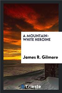 Mountain-White Heroine