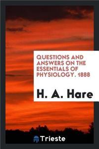 Questions and Answers on the Essentials of Physiology 1888
