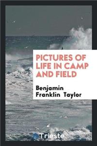 Pictures of Life in Camp and Field