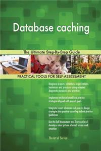 Database caching The Ultimate Step-By-Step Guide