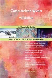 Computerized system validation A Complete Guide