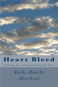 Heart Bleed: Letting Go and Stanching the Flow